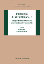 L individuo e la realtà digitale. Una questione costituzionale e democratica oltre la virtualità