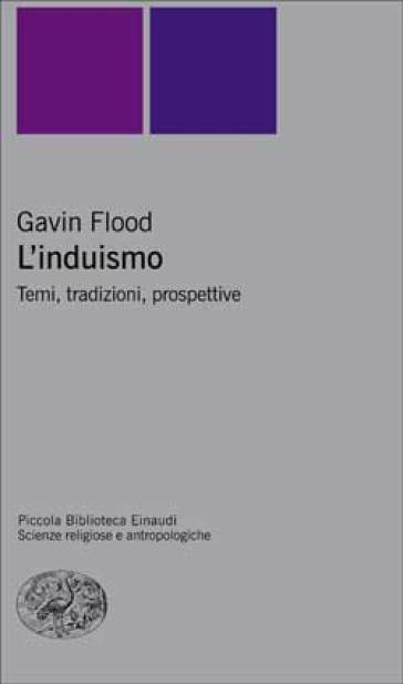 L'induismo. Temi, tradizioni, prospettive - Gavin Flood