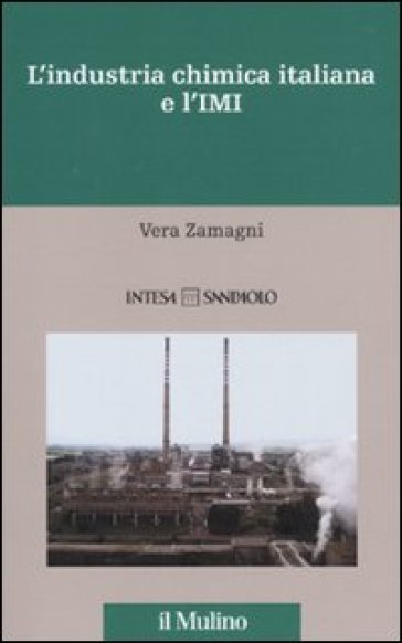 L'industria chimica italiana e l'IMI - Vera Zamagni