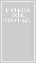 L industria della comunicazione in Italia 1994-1995. Nuove tecnologie, nuovi attori, nuove regole