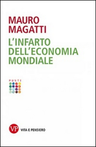 L'infarto dell'economia mondiale - Mauro Magatti