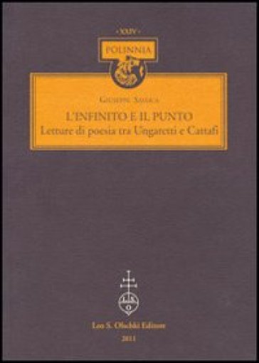 L'infinito e il punto. Lettere di poesia tra Ungaretti e Cattafi - Giuseppe Savoca