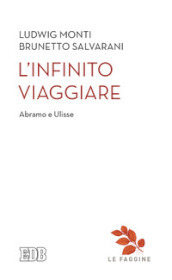 L infinito viaggiare. Abramo e Ulisse