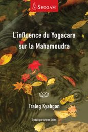 L influence du Yogacara sur la Mahamoudra
