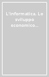 L informatica. Lo sviluppo economico e tecnologico in Italia