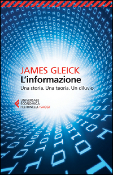 L'informazione. Una storia. Una teoria. Un diluvio - James Gleick