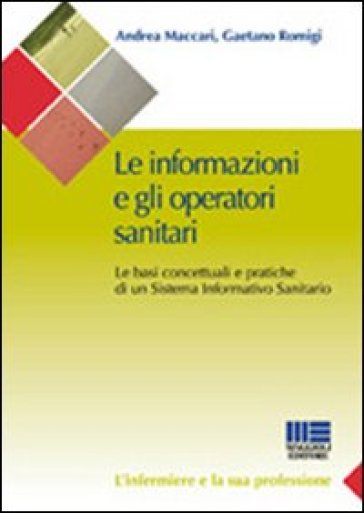 Le informazioni e gli operatori sanitari. Le basi concettuali e pratiche di un sistema informativo sanitario