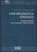 L infortunistica stradale. Responsabilità, assicurazione, risarcimento