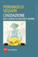 L iniziazione. Dieci lezioni su nascere e morire
