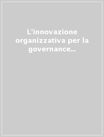 L'innovazione organizzativa per la governance delle politiche sociali regionali