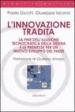 L innovazione tradita. La fine dell illusione tecnocratica della destra e le premesse per un nuovo sviluppo del paese