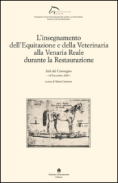 L insegnamento dell equitazione e della veterinaria alla Venaria Reale durante la Restaurazione