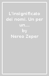 L insignificato dei nomi. Un per un. El mago de Umago