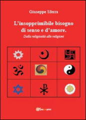 L insopprimibile bisogno di senso e d amore