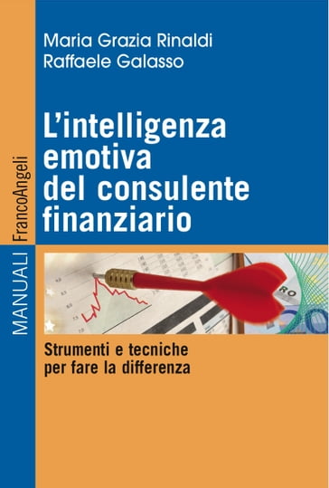 L'intelligenza emotiva del consulente finanziario - Maria Grazia Rinaldi - Raffaele Galasso