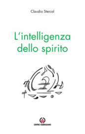 L intelligenza dello spirito. Pensieri del lunedì