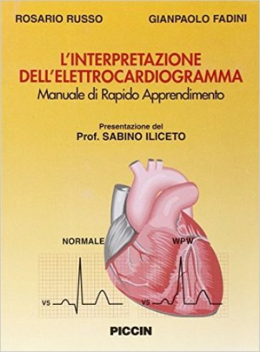 L'interpretazione dell'elettrocardiogramma. Manuale rapido di apprendimento - Rosaria Russo - Gian Paolo Fadini