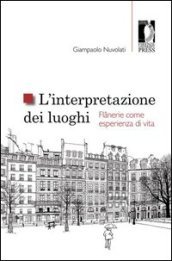 L interpretazione dei luoghi. Flânerie come esperienza di vita