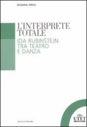 L interprete totale. Ida Rubinstejn tra teatro e danza