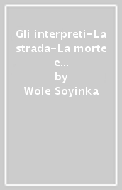 Gli interpreti-La strada-La morte e il cavaliere del re. Nobel 1986