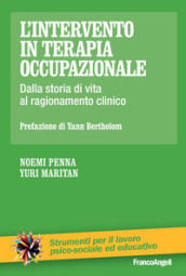 L intervento in terapia occupazionale. Dalla storia di vita al ragionamento clinico