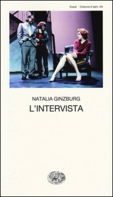 L'intervista. Commedia in tre atti - Natalia Ginzburg