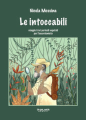 Le intoccabili. Viaggio tra i pericoli vegetali per l escursionista