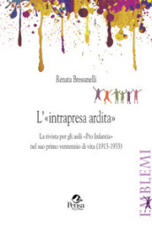 L «intrapresa ardita». La rivista per gli asili «Pro Infantia» nel suo primo ventennio di vita (1913-1933)