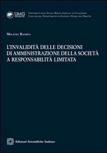 L'invalidità delle decisioni di amministrazione della società a responsabilità limitata - Melania Ranieli