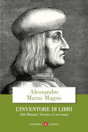 L inventore di libri. Aldo Manuzio, Venezia e il suo tempo