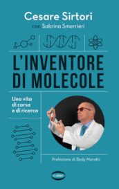 L inventore di molecole. Una vita di corsa e di ricerca