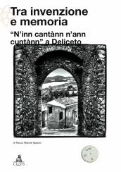 Tra invenzione e memoria. N inn cantànn n ann cuntànn a Deliceto. Con DVD