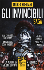 Gli invincibili. Saga: Alla conquista del potere-La battaglia della vendetta-Guerra sui mari-Sfida per l