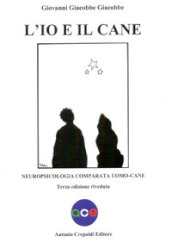 L io e il cane. Neuropsicologia comparata uomo-cane