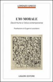 L io morale. David Hume e l etica contemporanea