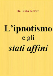 L ipnotismo e gli stati affini. Un viaggio tra scienza, magia e religione