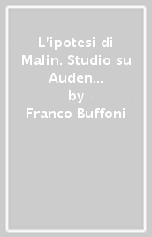 L ipotesi di Malin. Studio su Auden critico-poeta