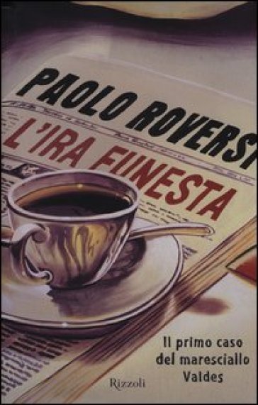 L'ira funesta. Il primo caso del maresciallo Valdes - Paolo Roversi