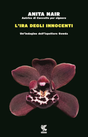 L'ira degli innocenti. Un'indagine dell'ispettore Gowda - Anita Nair