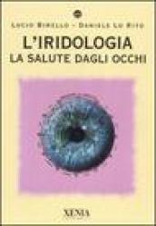 L iridologia. La salute dagli occhi. Ediz. illustrata