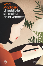 L irresistibile simmetria della vendetta