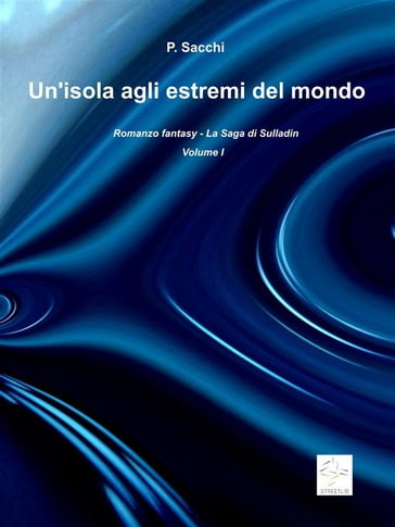 Un'isola agli estremi del mondo - P. Sacchi