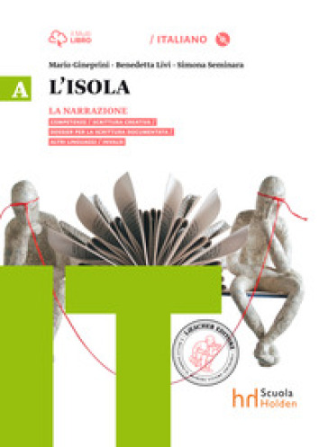 L'isola. Per il biennio delle Suole superiori. Con e-book. Con espansione online. 1: La narrazione-Dalla lettura alla scrittura - Mario Gineprini - Livi Benedetta - Simona Seminara