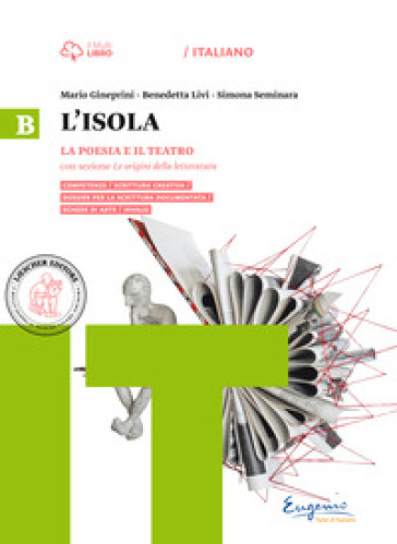 L'isola. Per il biennio delle Suole superiori. Con e-book. Con espansione online. 2: La poesia e il teatro-Le origini della letteratura - Mario Gineprini - Livi Benedetta - Simona Seminara