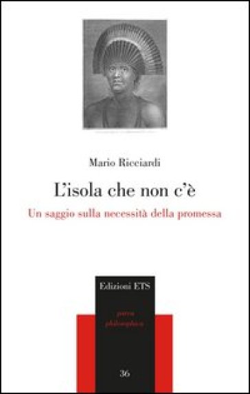 L'isola che non c'è. Un saggio sulla necessità della promessa - Mario Ricciardi