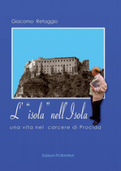 L isola nell isola. Una vita nel carcere di Procida