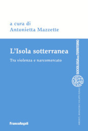 L isola sotterranea. Tra violenza e narcomercato