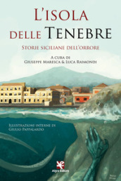 L isola delle tenebre. Storie siciliane dell orrore