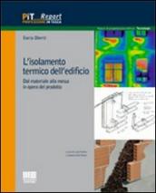 L isolamento termico dell edificio. Dal materiale alla messa in opera del prodotto