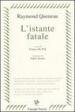 L istante fatale. Testo francese a fronte